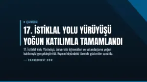 17. İstiklal Yolu Yürüyüşü Yoğun Katılımla Tamamlandı