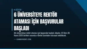 6 Üniversiteye Rektör Ataması İçin Başvurular Başladı