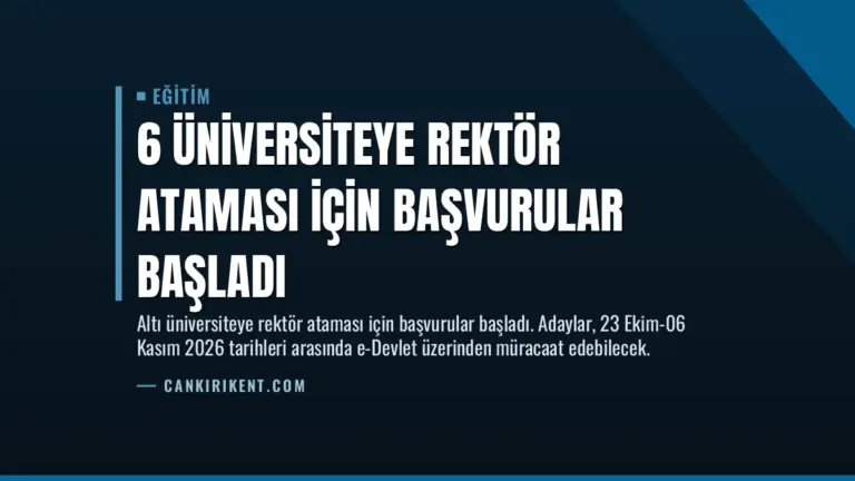 6 Üniversiteye Rektör Ataması İçin Başvurular Başladı