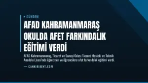 AFAD Kahramanmaraş Okulda Afet Farkındalık Eğitimi Verdi