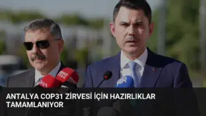 Antalya COP31 Zirvesi İçin Hazırlıklar Tamamlanıyor