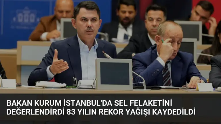 Bakan Kurum İstanbul’da Sel Felaketini Değerlendirdi 83 Yılın Rekor Yağışı Kaydedildi
