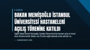 Bakan Memişoğlu İstanbul Üniversitesi Hastaneleri Açılış Törenine Katıldı