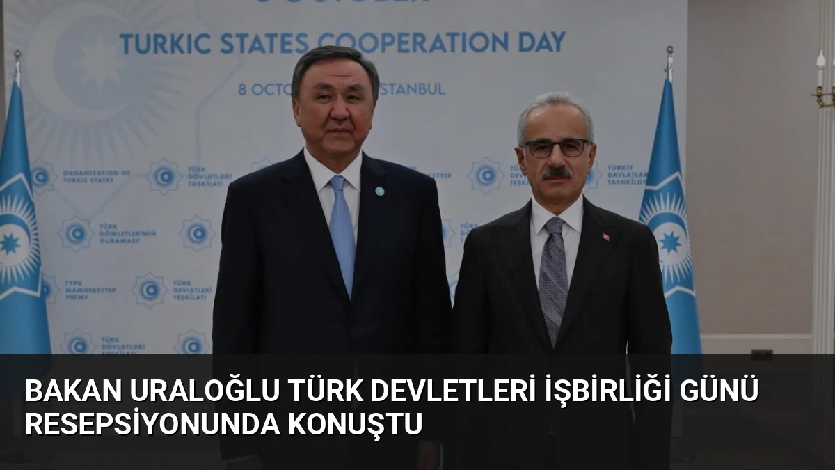 Bakan Uraloğlu Türk Devletleri İşbirliği Günü Resepsiyonunda Konuştu