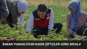Bakan Yumaklıı’dan Kadın Çiftçiler Günü Mesajı