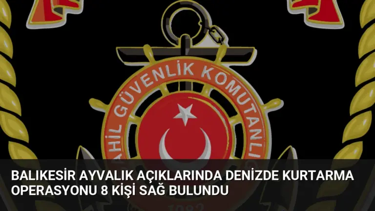 Balıkesir Ayvalık Açıklarında Denizde Kurtarma Operasyonu 8 Kişi Sağ Bulundu