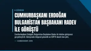 Cumhurbaşkanı Erdoğan Bulgaristan Başbakanı Radev ile görüştü