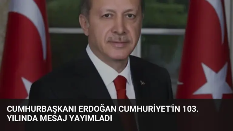 Cumhurbaşkanı Erdoğan Cumhuriyet'in 103. yılında mesaj yayımladı