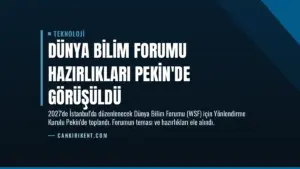 Dünya Bilim Forumu Hazırlıkları Pekin’de Görüşüldü
