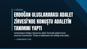 Erdoğan Uluslararası Adalet Zirvesi’nde Konuştu Adaletin Tanımını Yaptı