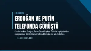 Erdoğan ve Putin Telefonda Görüştü