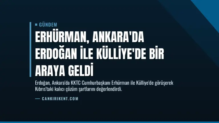 Erhürman, Ankara'da Erdoğan ile Külliye'de Bir Araya Geldi