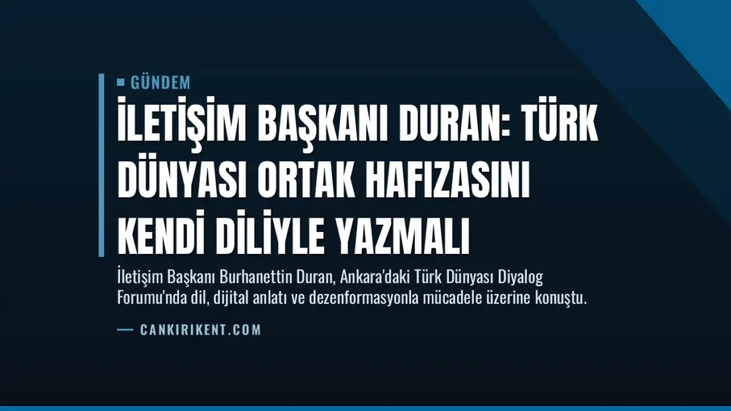İletişim Başkanı Duran: Türk Dünyası Ortak Hafızasını Kendi Diliyle Yazmalı