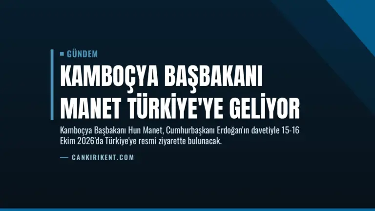 Kamboçya Başbakanı Manet Türkiye’ye Geliyor