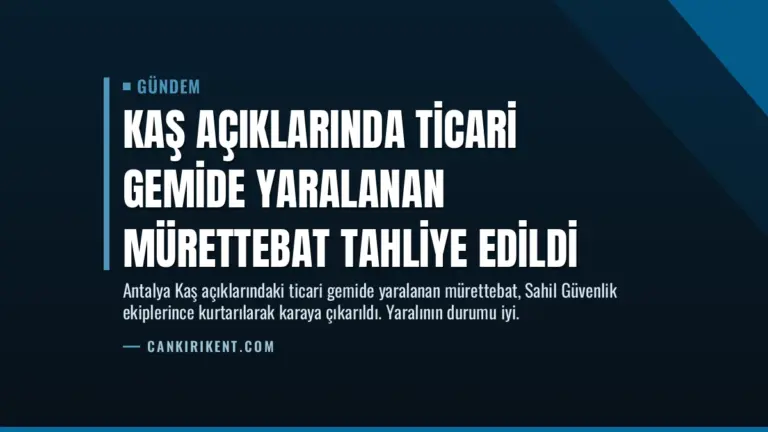 Kaş Açıklarında Ticari Gemide Yaralanan Mürettebat Tahliye Edildi