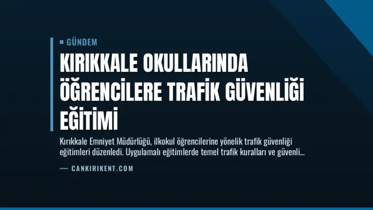 Kırıkkale Okullarında Öğrencilere Trafik Güvenliği Eğitimi