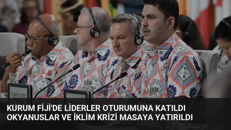 Kurum Fiji’de Liderler Oturumuna Katıldı Okyanuslar ve İklim Krizi Masaya Yatırıldı