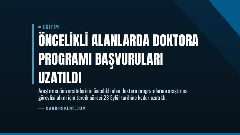 Öncelikli Alanlarda Doktora Programı Başvuruları Uzatıldı