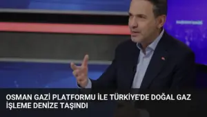 Osman Gazi Platformu ile Türkiye’de Doğal Gaz İşleme Denize Taşındı