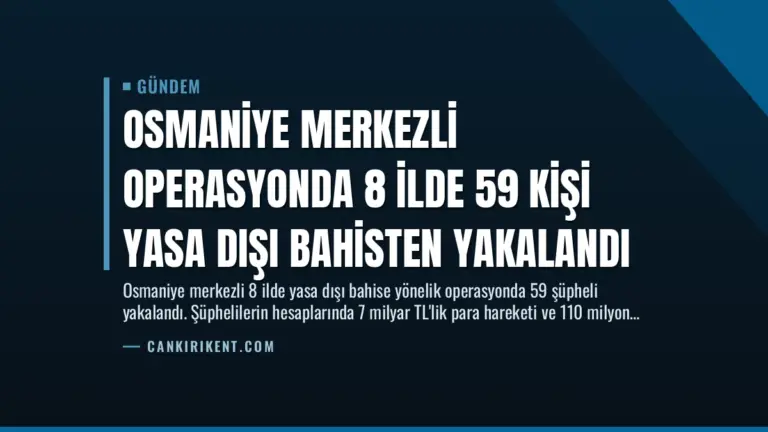 Osmaniye Merkezli Operasyonda 8 İlde 59 Kişi Yasa Dışı Bahisten Yakalandı