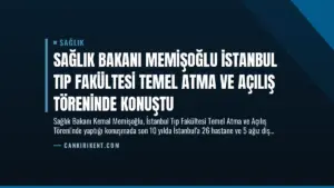 Sağlık Bakanı Memişoğlu İstanbul Tıp Fakültesi Temel Atma ve Açılış Töreninde Konuştu