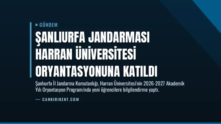 Şanlıurfa Jandarması Harran Üniversitesi Oryantasyonuna Katıldı