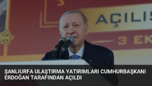 Şanlıurfa Ulaştırma Yatırımları Cumhurbaşkanı Erdoğan Tarafından Açıldı