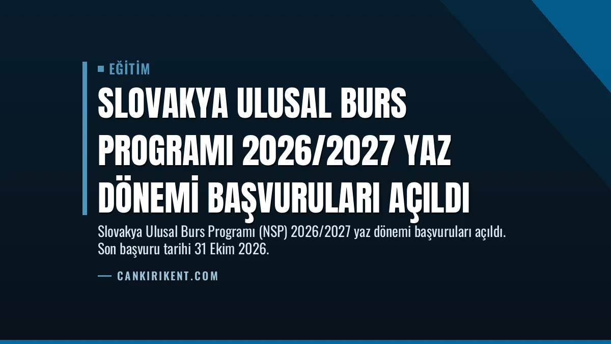 Slovakya Ulusal Burs Programı 2026/2027 Yaz Dönemi Başvuruları Açıldı
