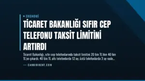 Ticaret Bakanlığı Sıfır Cep Telefonu Taksit Limitini Artırdı