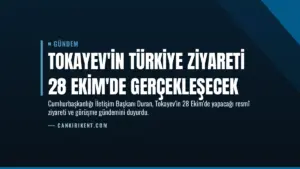 Tokayev'in Türkiye ziyareti 28 Ekim'de gerçekleşecek
