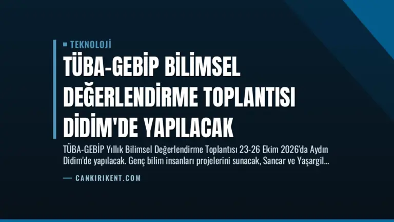 TÜBA-GEBİP Bilimsel Değerlendirme Toplantısı Didim’de Yapılacak