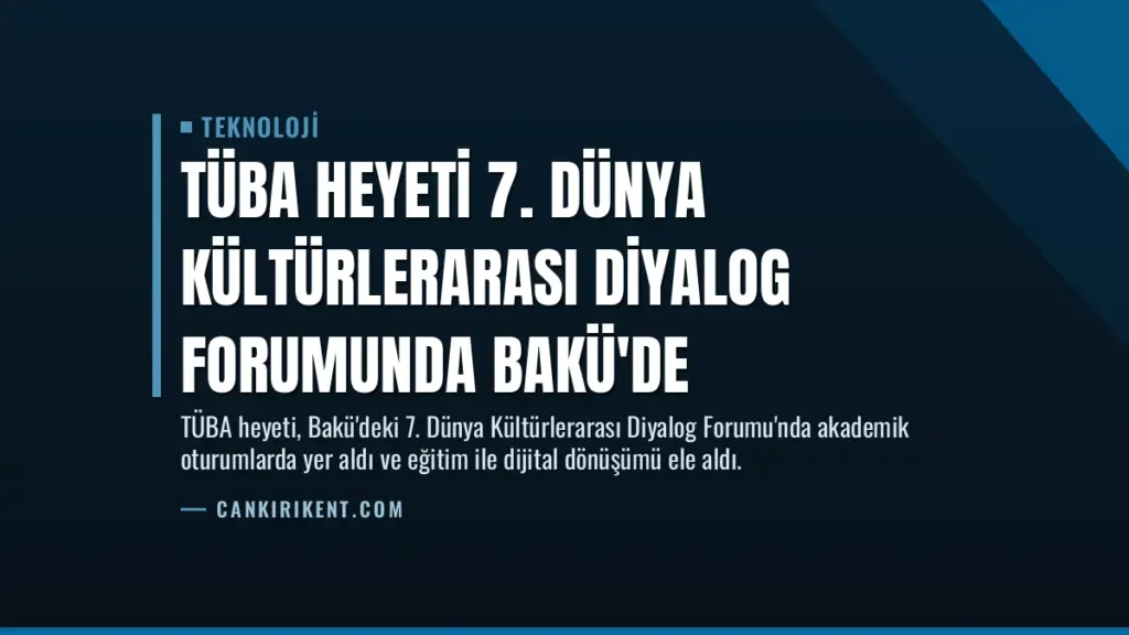 TÜBA Heyeti 7. Dünya Kültürlerarası Diyalog Forumunda Bakü'de