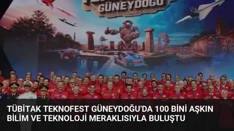 TÜBİTAK TEKNOFEST Güneydoğu’da 100 Bini Aşkın Bilim ve Teknoloji Meraklısıyla Buluştu