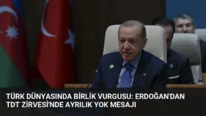 Türk dünyasında birlik vurgusu: Erdoğan'dan TDT Zirvesi'nde ayrılık yok mesajı