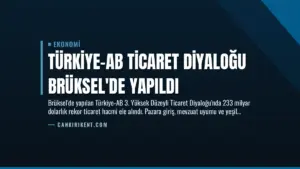 Türkiye-AB Ticaret Diyaloğu Brüksel’de Yapıldı