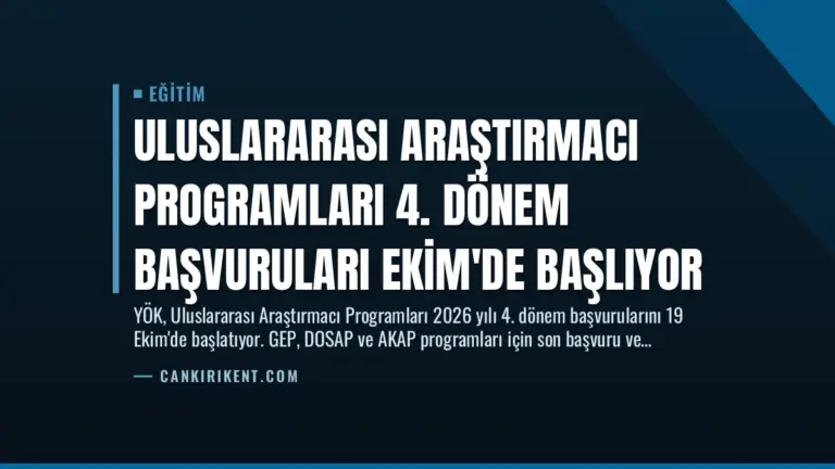 Uluslararası Araştırmacı Programları 4. Dönem Başvuruları Ekim’de Başlıyor