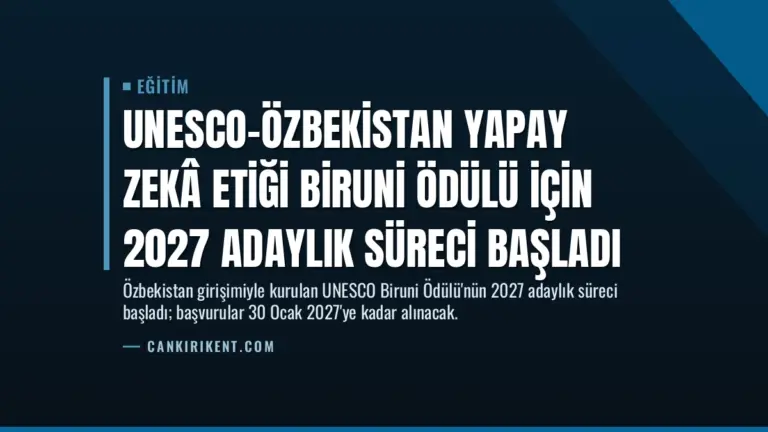 UNESCO-Özbekistan Yapay Zekâ Etiği Biruni Ödülü için 2027 Adaylık Süreci Başladı