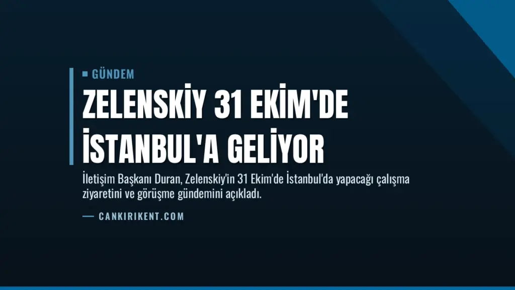 Zelenskiy 31 Ekim'de İstanbul'a Geliyor