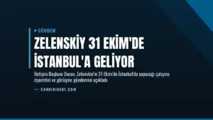 Zelenskiy 31 Ekim'de İstanbul'a Geliyor