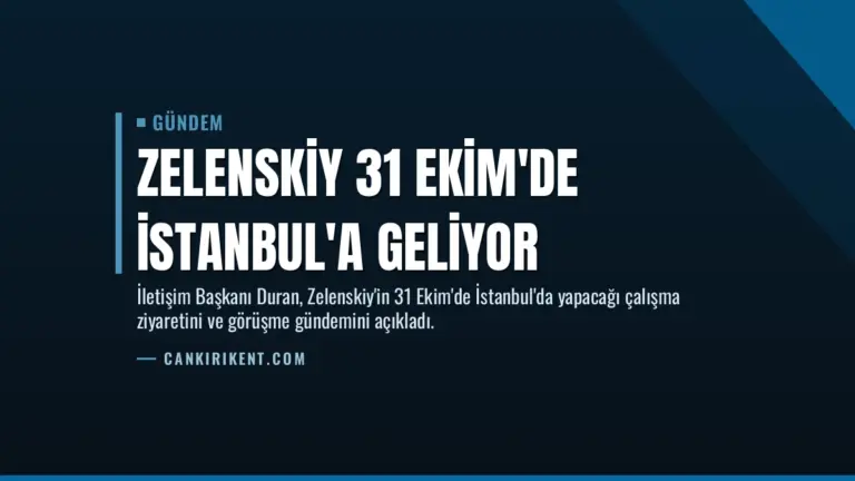 Zelenskiy 31 Ekim'de İstanbul'a Geliyor
