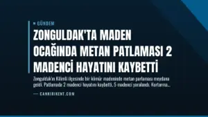 Zonguldak’ta Maden Ocağında Metan Patlaması 2 Madenci Hayatını Kaybetti